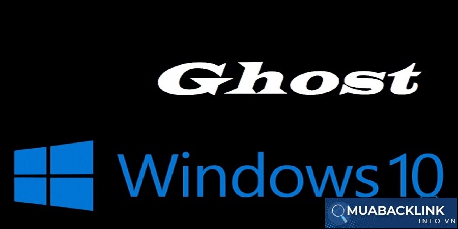 Ghost Win 10 64bit Full Driver Nhẹ